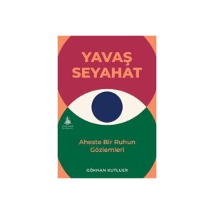 Yavaş Seyahat - Gökhan Kutluer